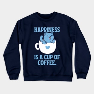 Happiness is a Cup of Coffee Crewneck Sweatshirt